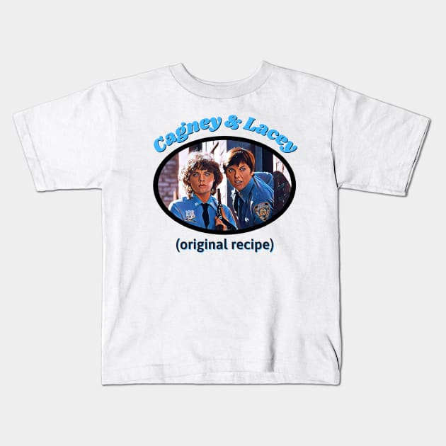 Cagney and Lacey: Original Recipe Kids T-Shirt by Hoydens R Us